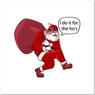 I do it for the ho's - Santa's Vibes Posters and Art